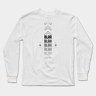 BLAH BLAH BLAH Long Sleeve T-Shirt